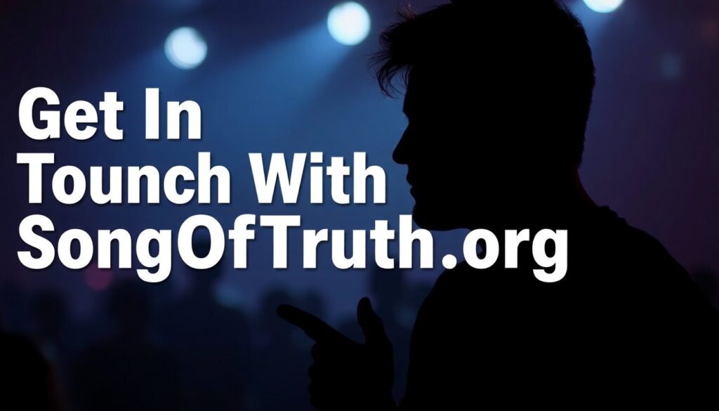 get in touch to songoftruth.org